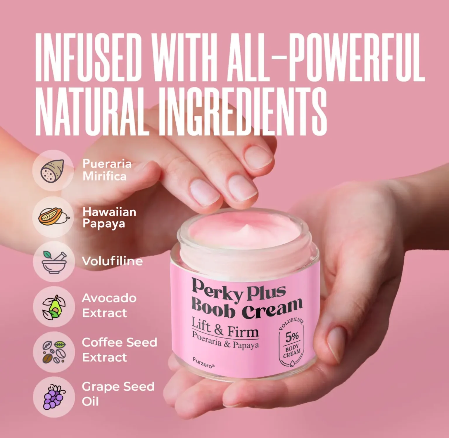 Furzero® Perky Plus Pueraria Papaya Body Cream 5 Furzero® Perky Plus Pueraria Papaya Body Cream - Image 5